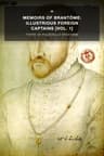 Memoires de messire Pierre de Bourdeille, seigneur de Brantome. Contenans les vies des hommes illustres & grands capitaines estrangers de son temps