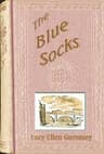 The blue socks : or, Count the cost.