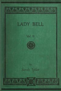 Lady Bell, volume 2 (of 3) : A story of last century