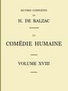 La Comédie humaine - Volume 18: Scènes de la vie parisienne – Scènes de la vie politique – Scènes de la vie de campagne – Études analytiques