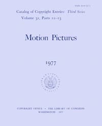 Motion pictures, January-June 1977: Catalog of copyright entries, third series, volume 31, parts 12-13, number 1