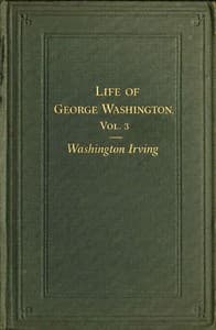 Life of George Washington, volume 3 of 5