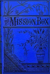 The mission-box: or, Doing good and getting good