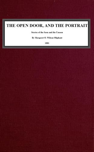 The Open Door, and the Portrait.: Stories of the Seen and the Unseen.