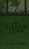 The Green Flag, and Other Stories of War and Sport