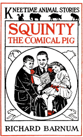 Squinty the Comical Pig: His Many Adventures