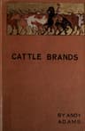 Cattle Brands: A Collection of Western Camp-Fire Stories