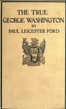 The True George Washington [10th Ed.]