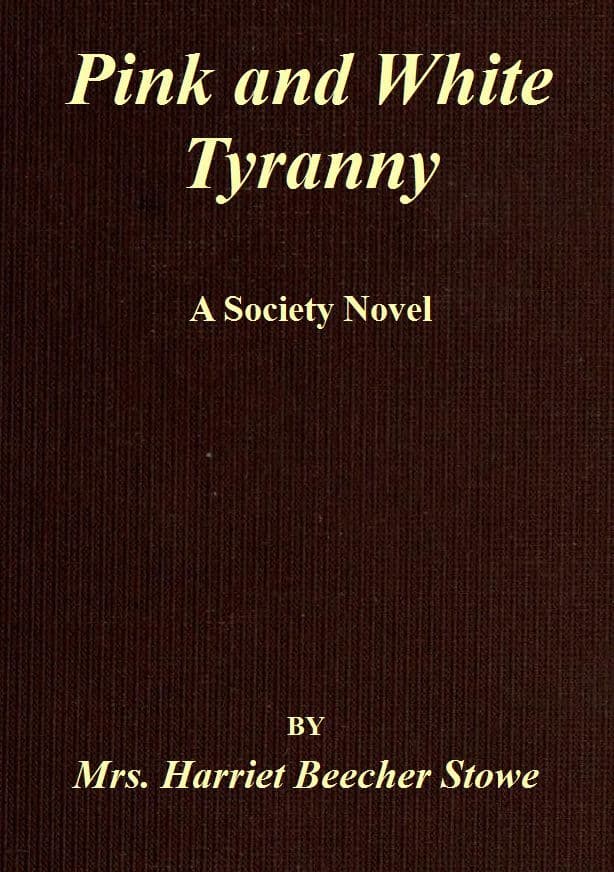 Pink and White Tyranny: A Society Novel