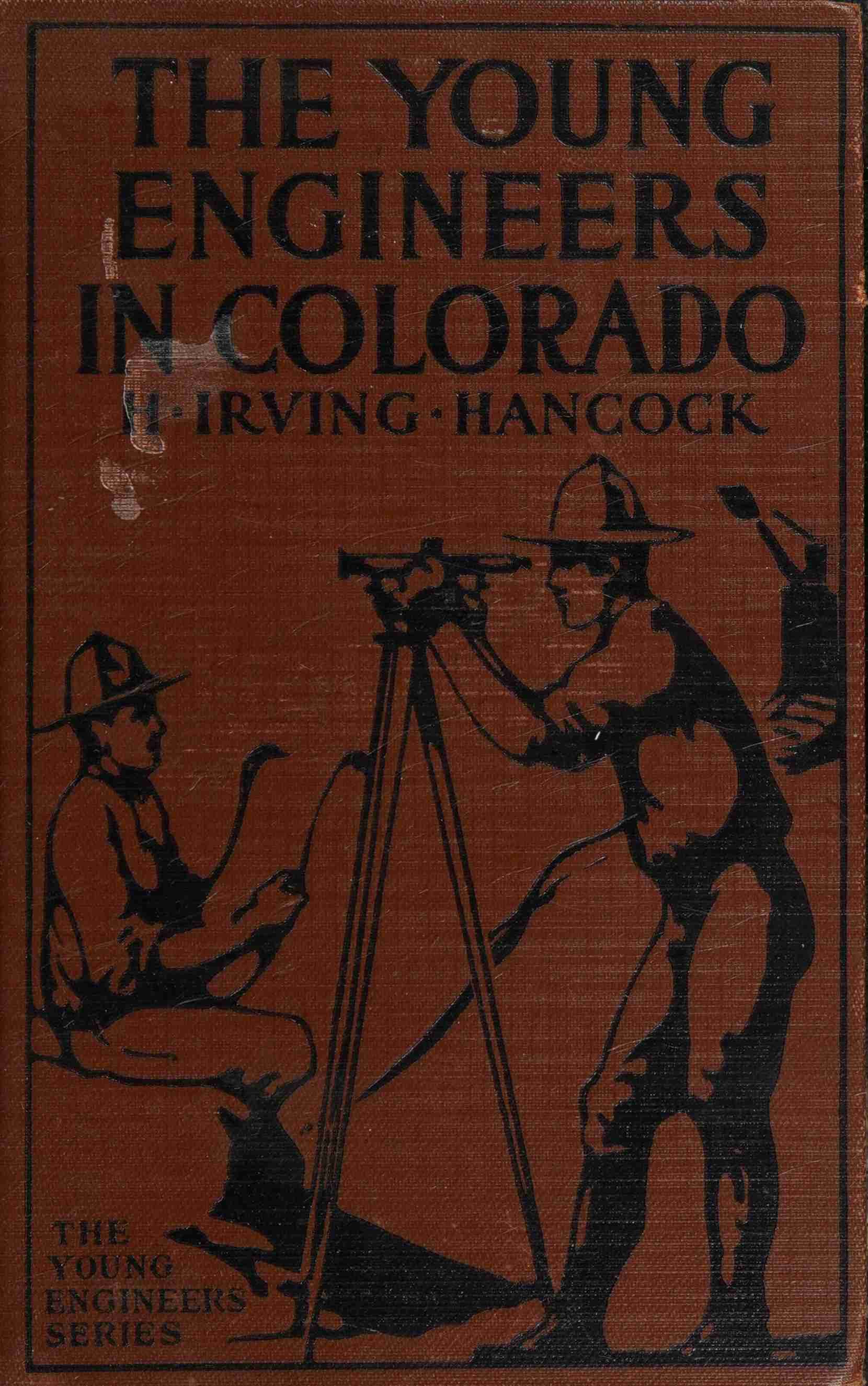 The Young Engineers in Colorado; Or, at Railroad Building in Earnest