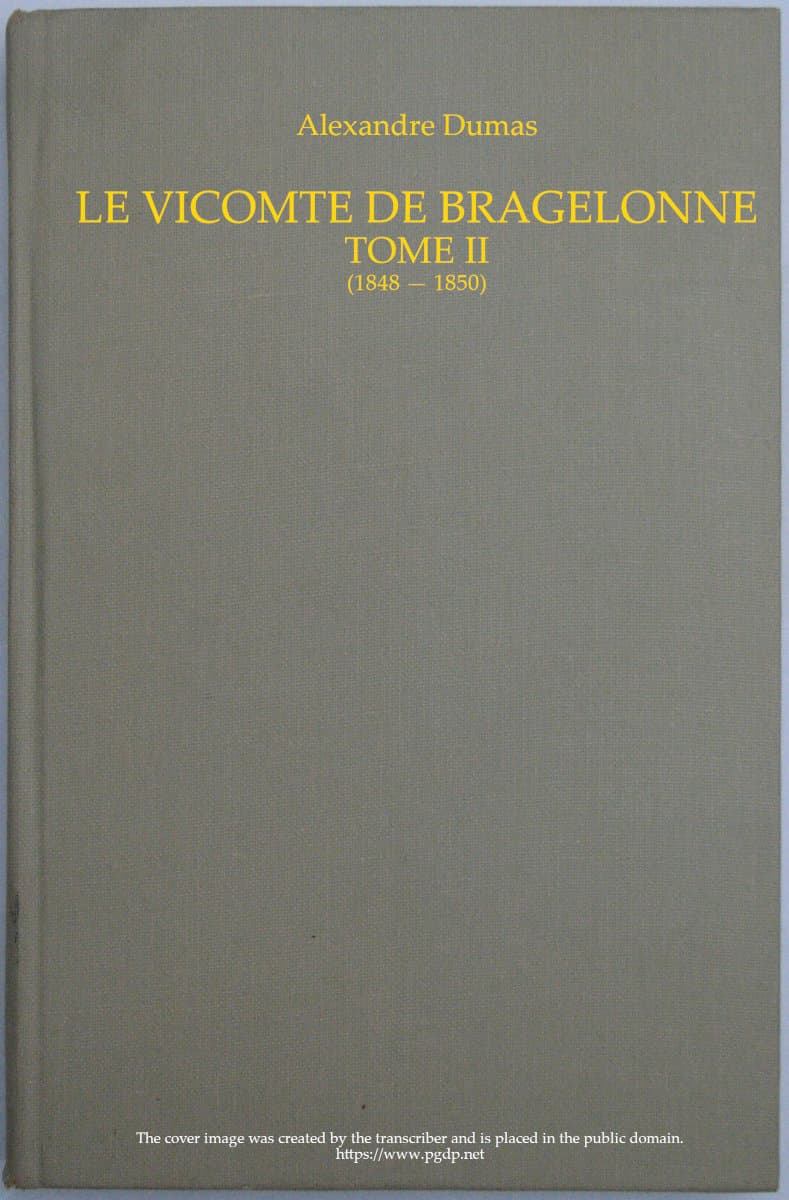 Le Vicomte De Bragelonne, Tome II.