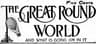 The Great Round World and What is Going on in It, Vol. 1, No. 16, February 25, 1897: A Weekly Magazine for Boys and Girls