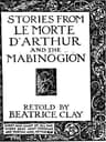 Stories from Le Morte D'arthur and the Mabinogion