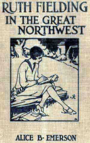 Ruth Fielding in the Great Northwest; Or, the Indian Girl Star of the Movies