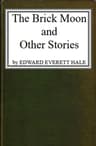 The Brick Moon, and Other Stories