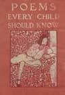 Poems Every Child Should Know: The What-Every-Child-Should-Know-Library