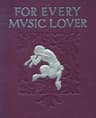 For Every Music Lover: A Series of Practical Essays on Music
