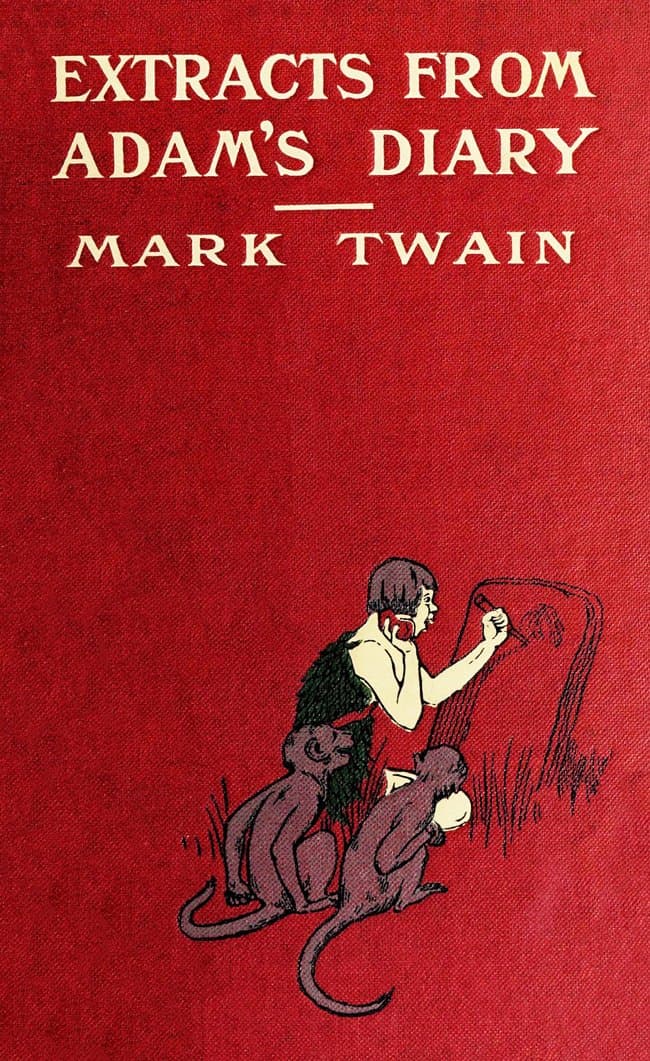 Extracts from Adam's Diary, Translated from the Original Ms.