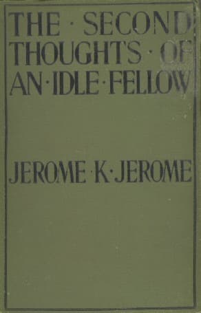 The Second Thoughts of an Idle Fellow