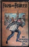 Frank and Fearless; Or, the Fortunes of Jasper Kent