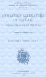 Unwritten Literature of Hawaii: The Sacred Songs of the Hula