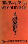 The Rover Boys at Colby Hall; Or, the Struggles of the Young Cadets