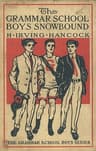 The Grammar School Boys of Gridley; Or, Dick & Co. Start Things Moving