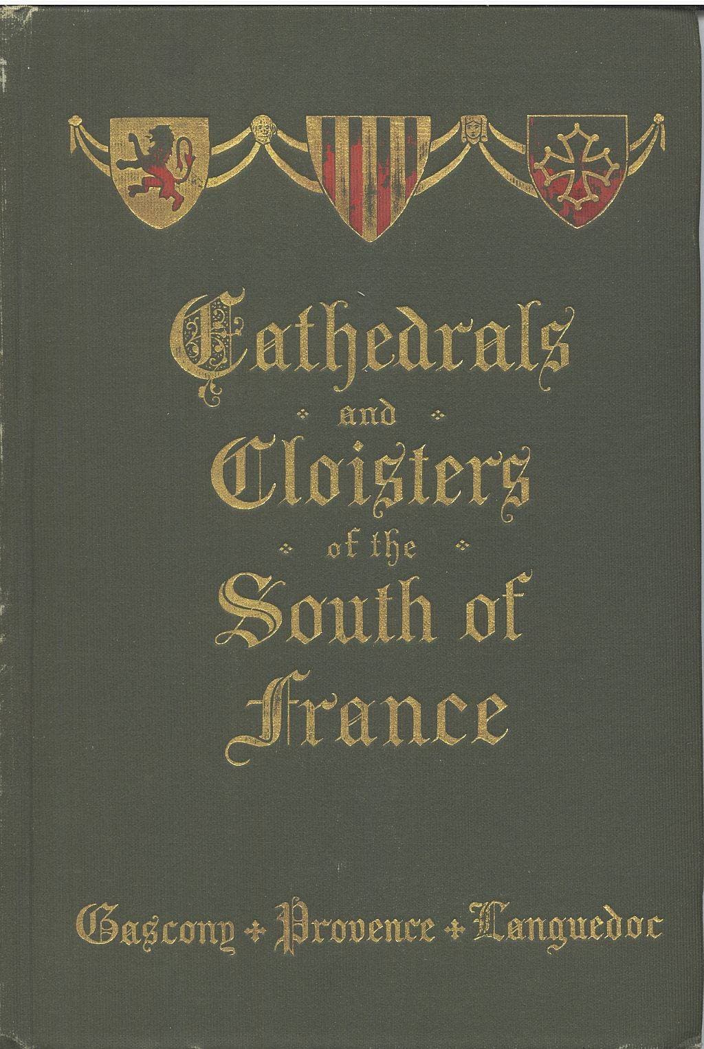 Cathedrals and Cloisters of the South of France, Volume 1