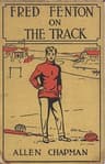 Fred Fenton on the Track; Or, the Athletes of Riverport School