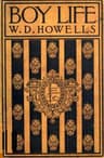 Boy Lifestories and Readings Selected from the Works of William Dean Howells
