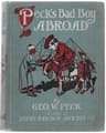 Peck's Bad Boy Abroad: Being a Humorous Description of the Bad Boy and His Dad in Their Journeys Through Foreign Lands1904