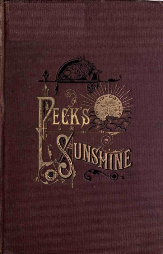 Peck's Sunshine: Being a Collection of Articles Written for Peck's Sun,milwaukee, Wis. - 1882
