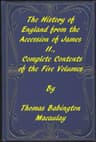 The History of England, from the Accession of James Ii.complete Contents of the Five Volumes