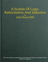 A System of Logic, Ratiocinative and Inductive