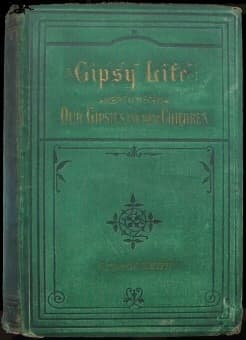 Gipsy Life: Being an Account of Our Gipsies and Their Children, with Suggestions for Their Improvement