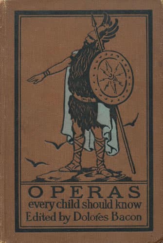 Operas Every Child Should Knowdescriptions of the Text and Music of Some of the Most Famous Masterpieces