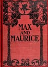Max and Maurice: A Juvenile History in Seven Tricks