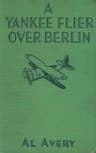 A Yankee Flier Over Berlin