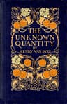 The Unknown Quantity: A Book of Romance and Some Half-Told Tales