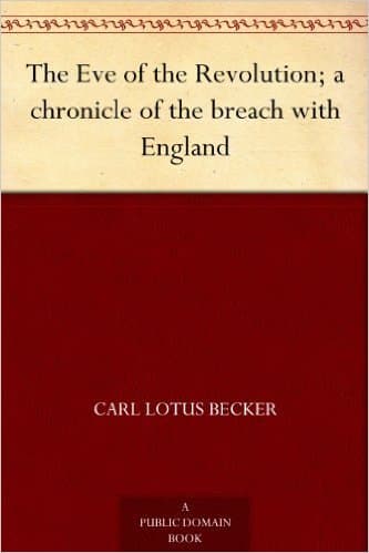 The Eve of the Revolution; a Chronicle of the Breach with England