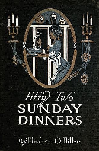 Fifty-Two Sunday Dinners: A Book of Recipes