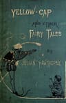 Yellow-Cap and Other Fairy-Stories for Children