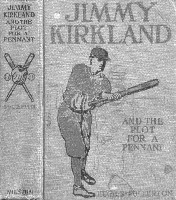 Jimmy Kirkland and the Plot for a Pennant