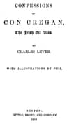 Confessions of Con Cregan, the Irish Gil Blas