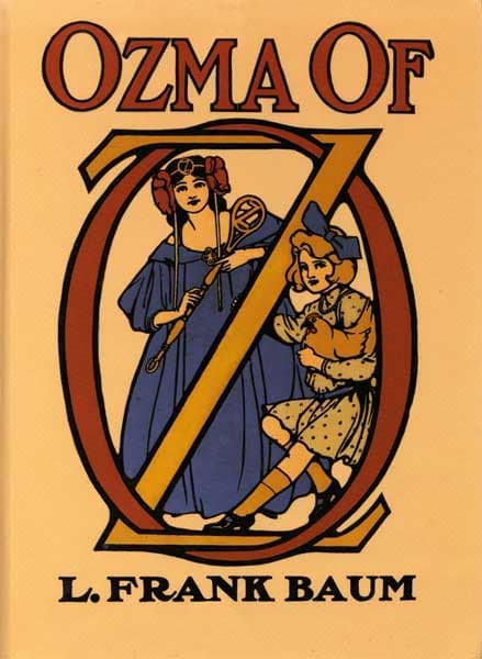 Ozma of Oz: A Record of Her Adventures with Dorothy Gale of Kansas, the Yellow Hen, the Scarecrow, the Tin Woodman, Tiktok, the Cowardly Lion, and the Hungry Tiger; Besides Other Good People Too Numerous to Mention Faithfully Recorded Herein