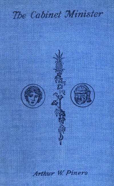 The Cabinet Minister: A Farce in Four Acts