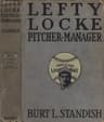 Lefty Locke, Pitcher-Manager