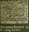 Sir James Young Simpson and Chloroform (1811-1870)masters of Medicine