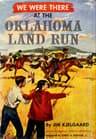 We Were There at the Oklahoma Land Run