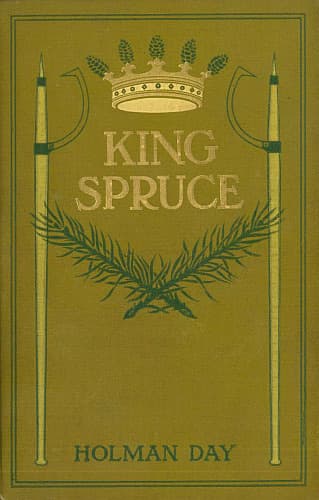 King Spruce, a Novel